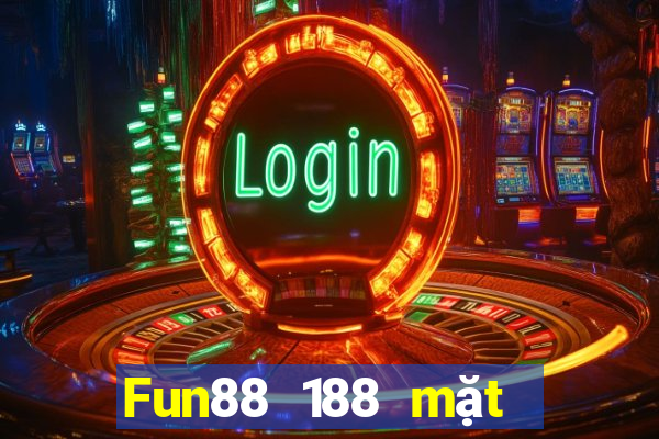 Fun88 188 mặt phi thường