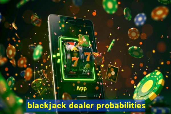 blackjack dealer probabilities