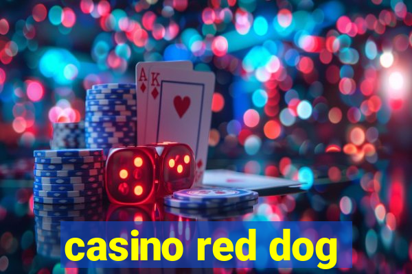 casino red dog