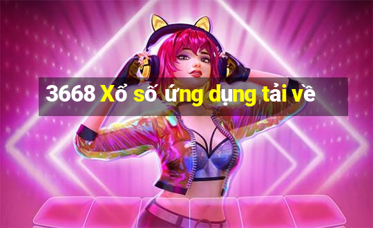 3668 Xổ số ứng dụng tải về