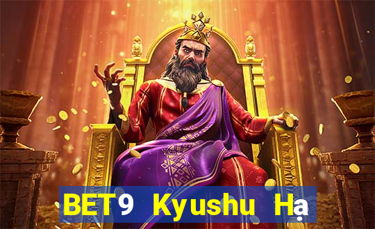 BET9 Kyushu Hạ cánh chính thức