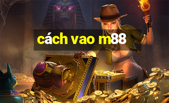 cách vao m88