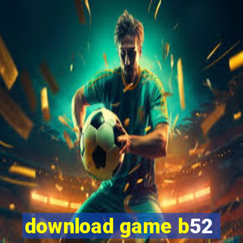 download game b52