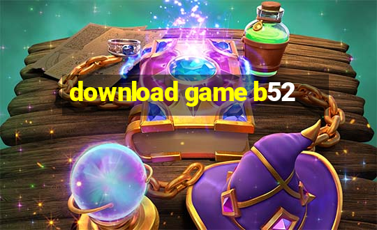 download game b52