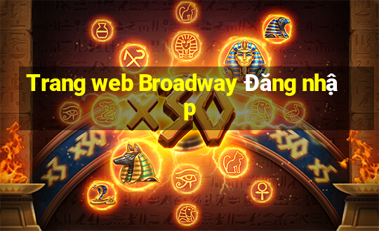 Trang web Broadway Đăng nhập