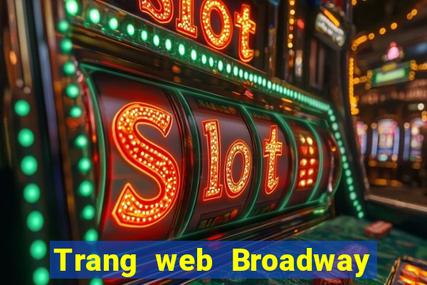 Trang web Broadway Đăng nhập