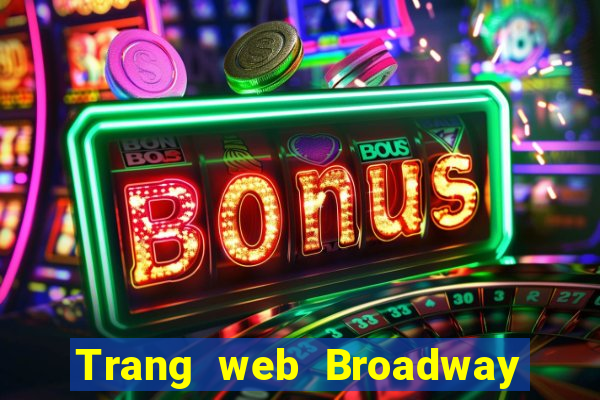 Trang web Broadway Đăng nhập