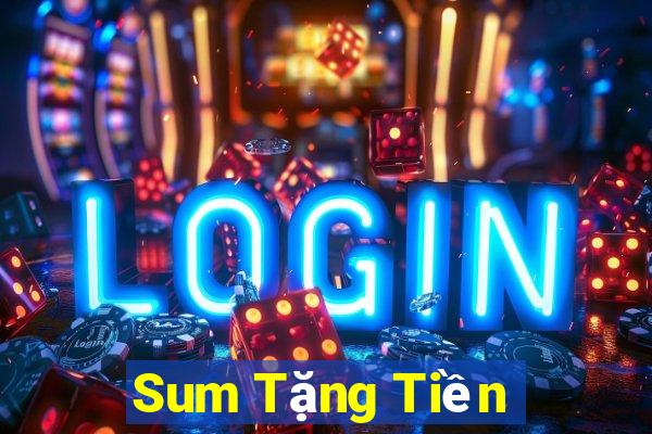 Sum Tặng Tiền