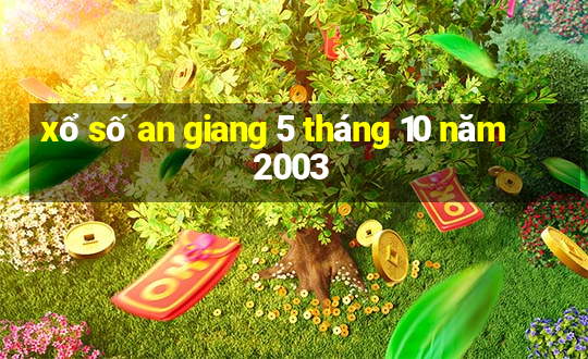 xổ số an giang 5 tháng 10 năm 2003