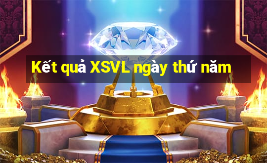 Kết quả XSVL ngày thứ năm