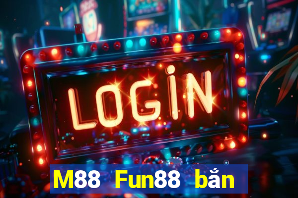 M88 Fun88 bắn cá Betta