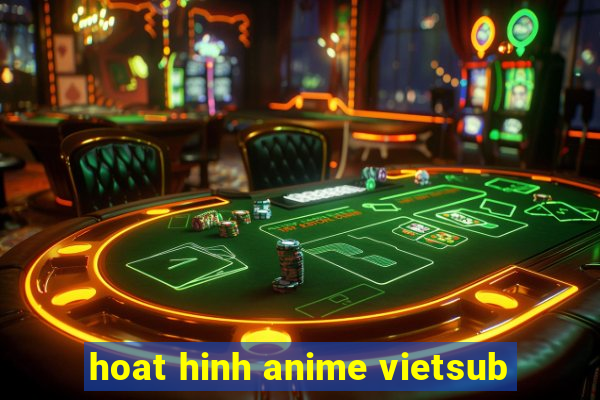 hoat hinh anime vietsub