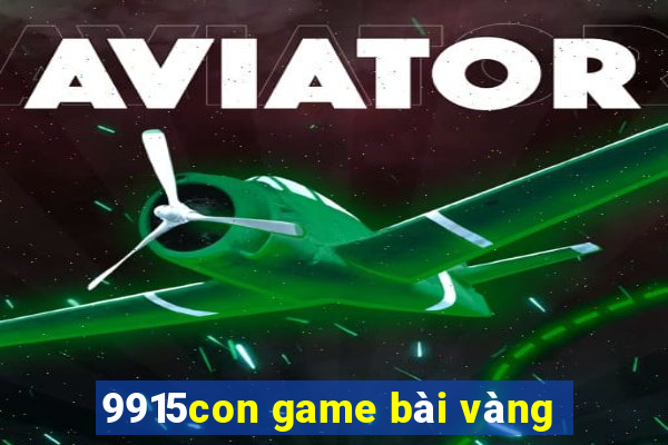 9915con game bài vàng