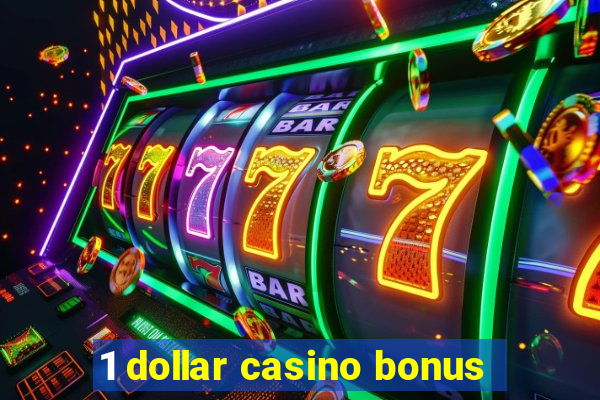 1 dollar casino bonus