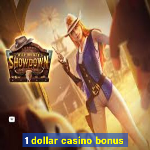 1 dollar casino bonus