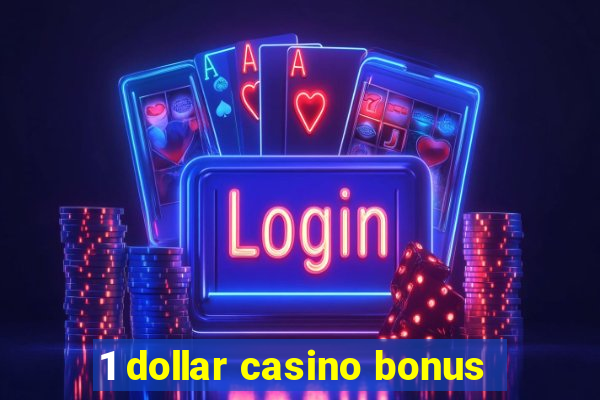 1 dollar casino bonus