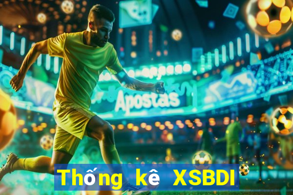 Thống kê XSBDI thứ tư