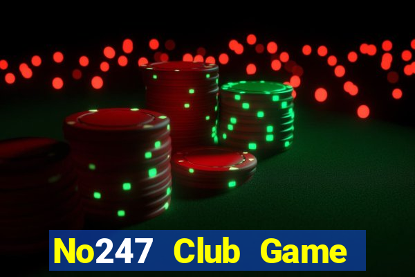 No247 Club Game Bài Đổi Thưởng B52