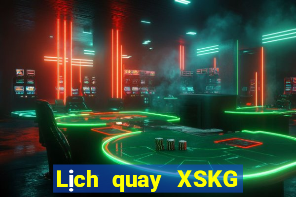 Lịch quay XSKG ngày 28