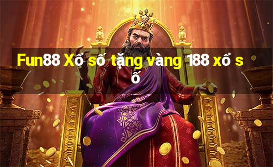 Fun88 Xổ số tặng vàng 188 xổ số