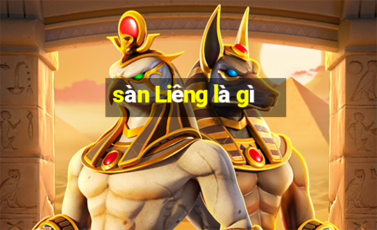 sàn Liêng là gì