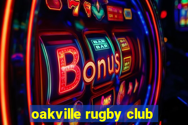 oakville rugby club