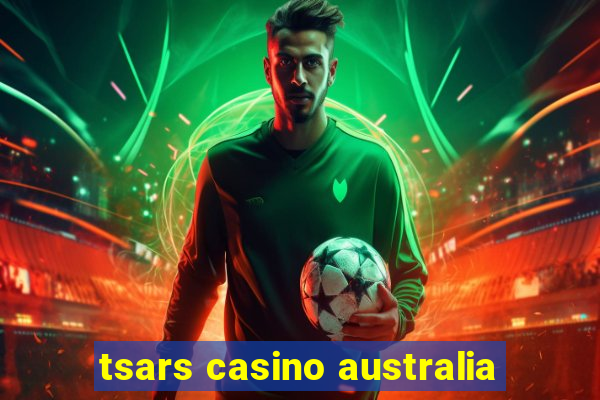 tsars casino australia