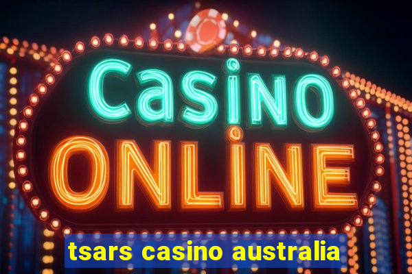 tsars casino australia