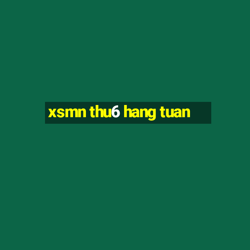 xsmn thu6 hang tuan