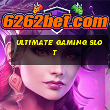 ultimate gaming slot