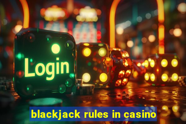 blackjack rules in casino