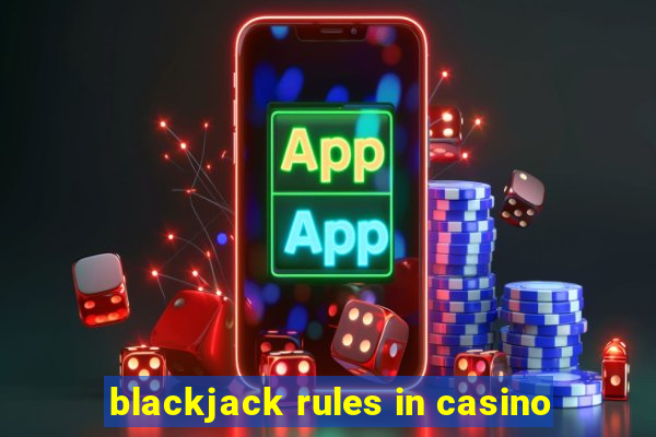 blackjack rules in casino