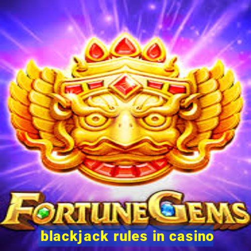 blackjack rules in casino