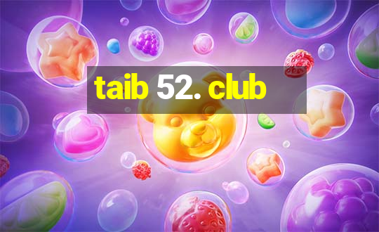 taib 52. club