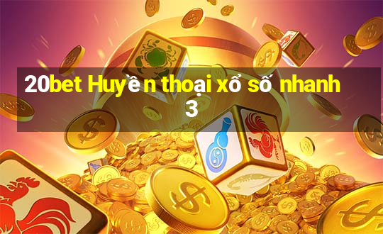 20bet Huyền thoại xổ số nhanh 3