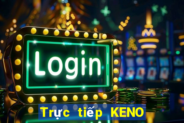 Trực tiếp KENO ngày 5