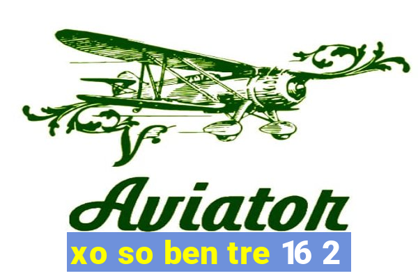 xo so ben tre 16 2