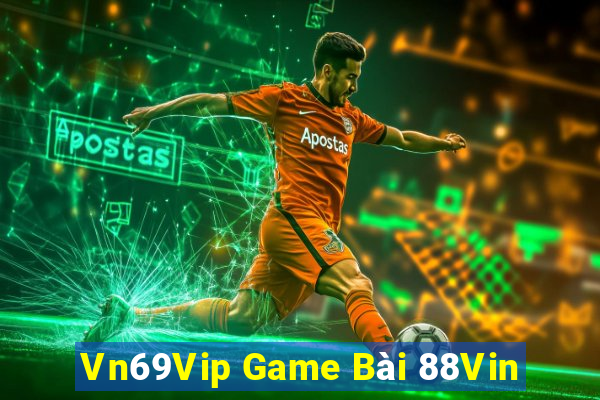 Vn69Vip Game Bài 88Vin