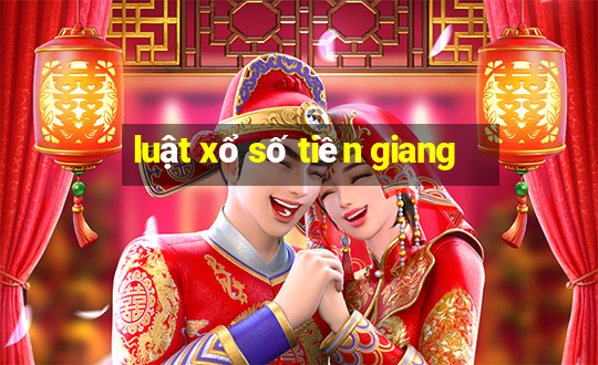 luật xổ số tiền giang