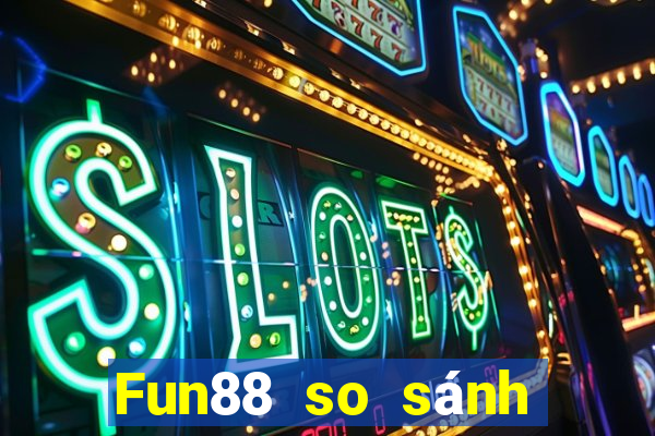 Fun88 so sánh Việt nam Tải xuống