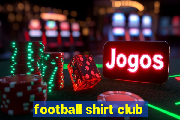 football shirt club