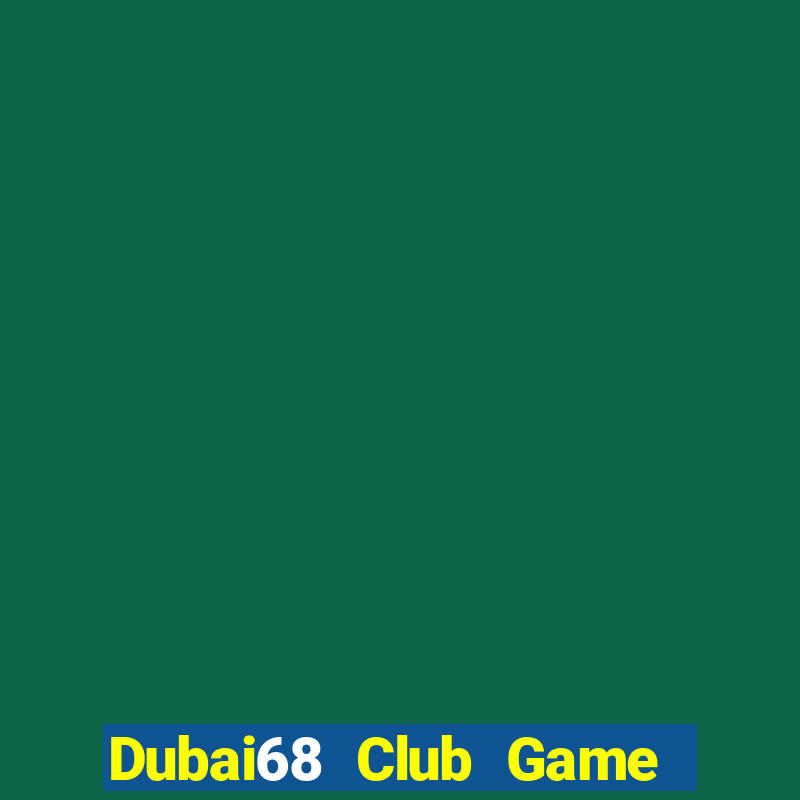 Dubai68 Club Game Bài Ios