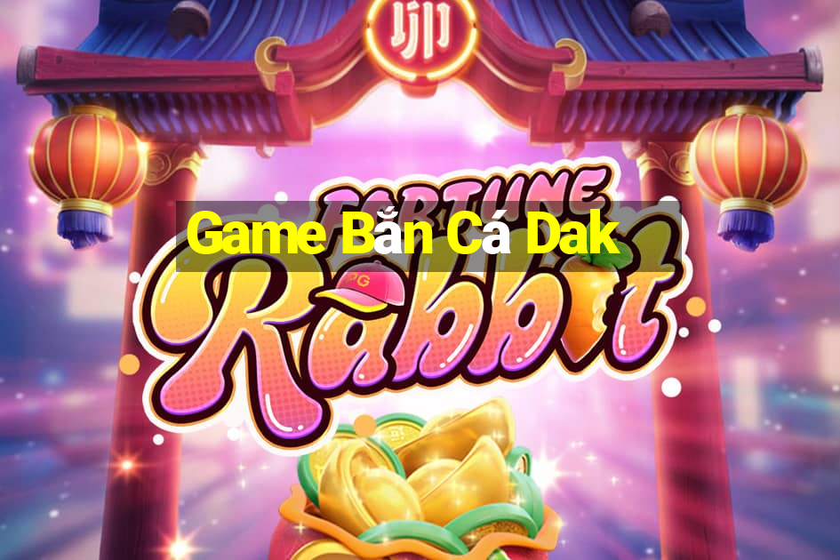 Game Bắn Cá Dak