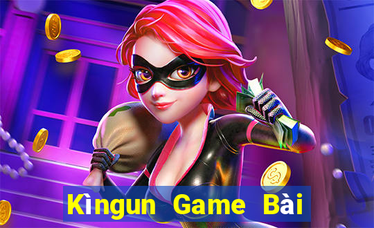 Kìngun Game Bài Nổ Hũ Uy Tín