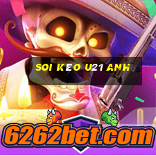 soi kèo u21 anh