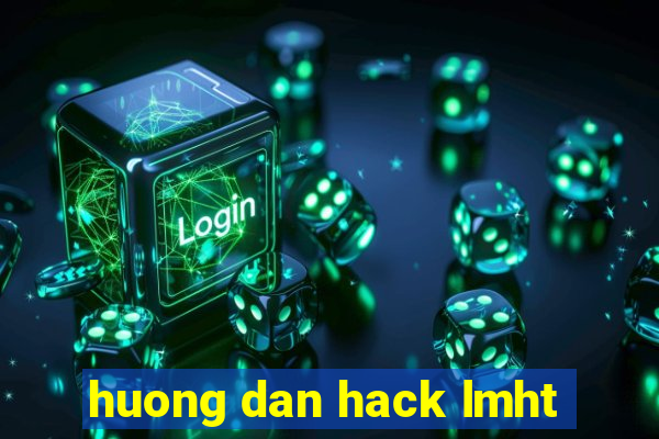 huong dan hack lmht