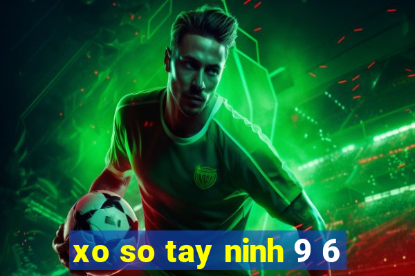 xo so tay ninh 9 6