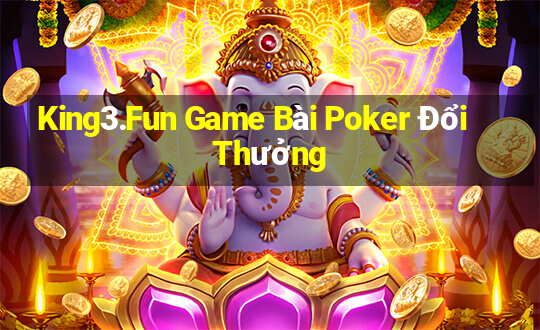 King3.Fun Game Bài Poker Đổi Thưởng