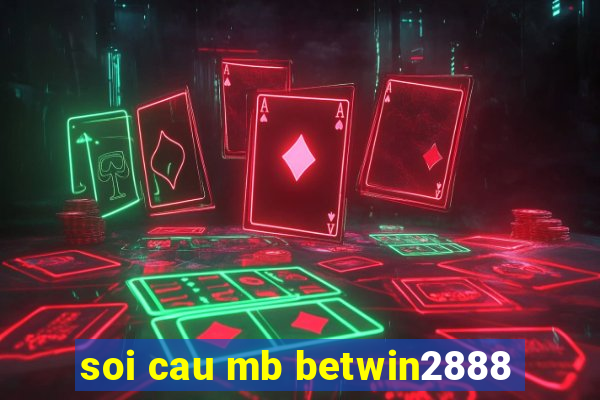 soi cau mb betwin2888