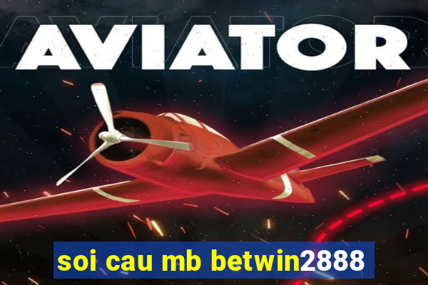 soi cau mb betwin2888